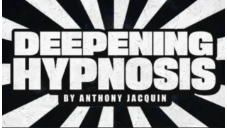 Deepening Hypnosis by Anthony Jacquin