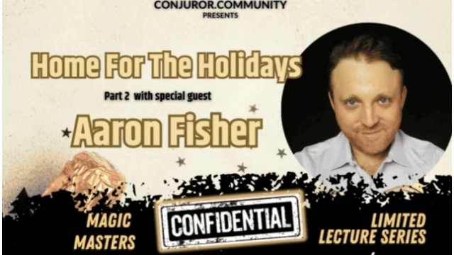 Magic Masters Confidential: Home For The Holidays Part 1 - Aaron Fisher by Conjuror Community Club