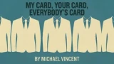 My Card, Your Card, Everybodys Card by Michael Vincent