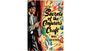 Secrets Of The Conjurers Craft by Will Dexter Secrets Of The Conjurers Craft by Will Dexter